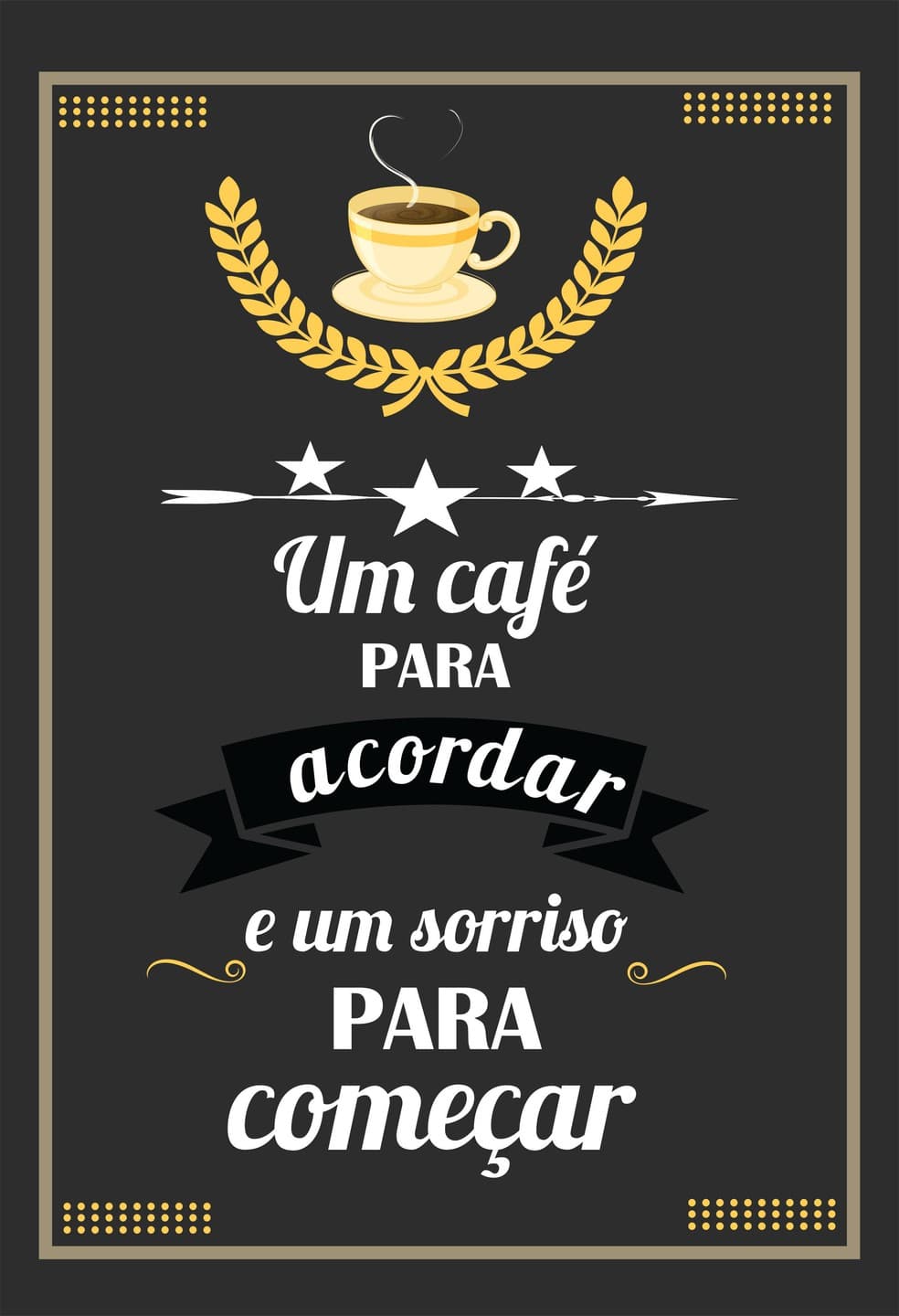 Um Café para Acordar | Quadro Decorativo Frase Café – Coleção Cozinha & Café